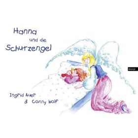 Auer, Ingrid: Hanna und die Schutzengel