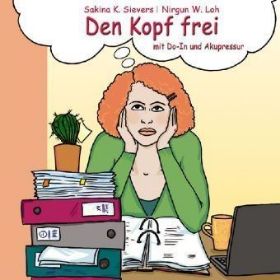 Sievers, Sakina K.: Den Kopf frei mit Do-In und Akupressur
