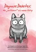 Diagnose Diabetes: Wie 'verClickere' ich's meiner Katze? – Schulz, Adriane