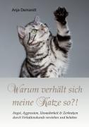Warum verhält sich meine Katze so – Demandt, Anja